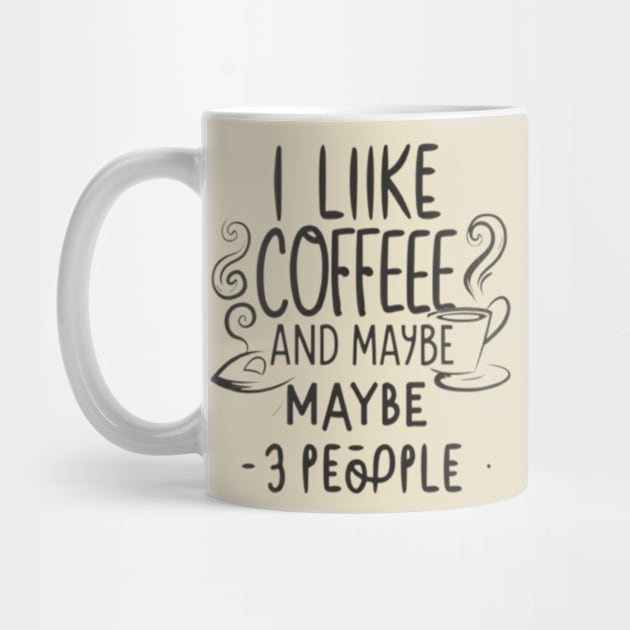 i like coffee and maybe 3 people by TshirtMA